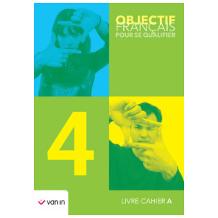 Objectif Français pour se qualifier 4 - Livre-cahier